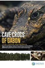 Watch Cave Crocs of Gabon Putlocker