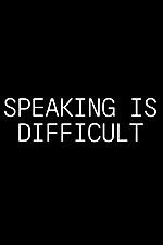 Watch Speaking Is Difficult Putlocker