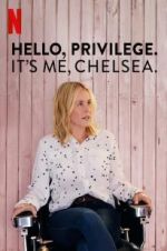 Watch Hello, Privilege. It\'s Me, Chelsea Putlocker