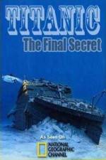 Watch National Geographic Titanic: The Final Secret Putlocker