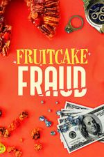 Watch Fruitcake Fraud Putlocker