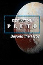 Watch Destination: Pluto Beyond the Flyby Putlocker