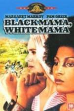 Watch Black Mama White Mama Putlocker