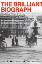 Watch The Brilliant Biograph: Earliest Moving Images of Europe (1897-1902) Putlocker