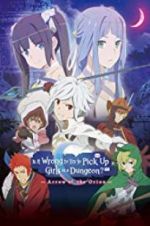 Watch DanMachi: Is It Wrong to Try to Pick Up Girls in a Dungeon? - Arrow of the Orion Putlocker