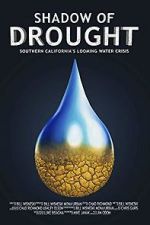 Watch Shadow of Drought: Southern California\'s Looming Water Crisis (Short 2018) Putlocker