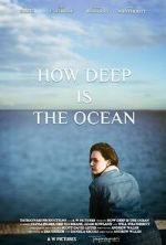 Watch How Deep Is the Ocean Online Putlocker