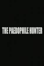 Watch The Paedophile Hunter Putlocker
