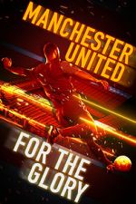 Watch Manchester United: For the Glory Putlocker