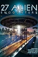 Watch 27 Alien Encounters Putlocker