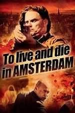 Watch To Live and Die in Amsterdam Putlocker