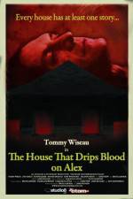 Watch The House That Drips Blood on Alex Putlocker