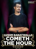 Watch Azeem Banatwalla: Cometh the Hour Putlocker