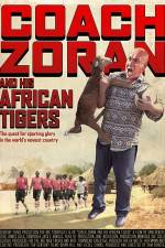 Watch Coach Zoran and His African Tigers Putlocker