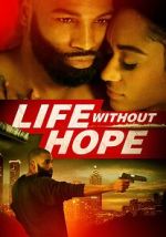 Watch Life Without Hope Putlocker