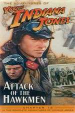 Watch The Adventures of Young Indiana Jones: Attack of the Hawkmen Putlocker