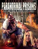 Watch Paranormal Prisons: Portal to Hell on Earth Putlocker