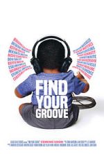Watch Find Your Groove Putlocker