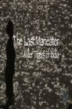 Watch National Geographic The Last Maneater Killer Tigers of India Putlocker