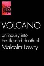 Watch Volcano: An Inquiry Into the Life and Death of Malcolm Lowry Putlocker