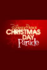 Watch Disney Parks Magical Christmas Day Parade Putlocker