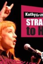 Watch Kathy Griffin Straight to Hell Putlocker
