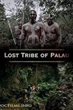 Watch Lost Tribe of Palau Putlocker