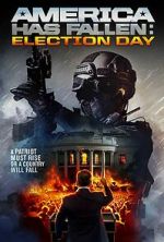 Watch America Has Fallen: Election Day Putlocker