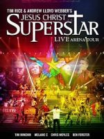 Watch Jesus Christ Superstar: Live Arena Tour Putlocker