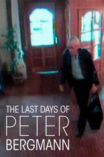 Watch The Last Days of Peter Bergmann Putlocker