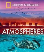 Watch National Geographic: Atmospheres - Earth, Air and Water Putlocker
