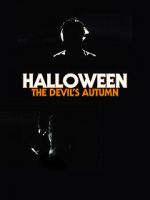 Watch Halloween: The Devil\'s Autumn Putlocker