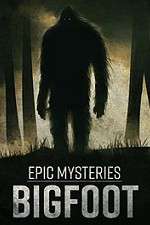 Watch Epic Mysteries: Bigfoot Putlocker