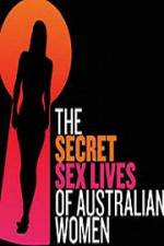 Watch Secret Sex Lives Of Australian Women Putlocker