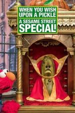 Watch When You Wish Upon a Pickle: A Sesame Street Special Putlocker