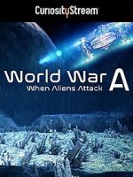 Watch World War A: Aliens Invade Earth Putlocker