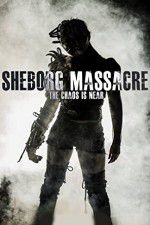 Watch Sheborg Massacre Putlocker