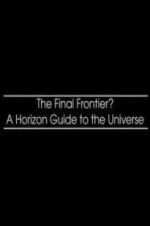 Watch The Final Frontier? A Horizon Guide to the Universe Putlocker