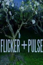 Watch Flicker + Pulse Putlocker