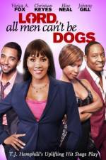 Watch Lord All Men Cant Be Dogs Putlocker