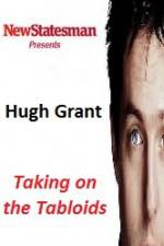 Watch Hugh Grant - Taking on the Tabloids Putlocker