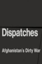 Watch Dispatches - Afghanistan's Dirty War Putlocker