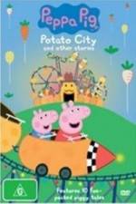 Watch Peppa Pig Potato City Putlocker