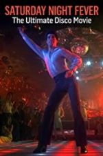 Watch Saturday Night Fever: The Ultimate Disco Movie Putlocker