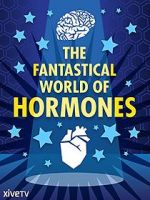 Watch The Fantastical World of Hormones with Professor John Wass Putlocker