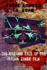 Watch From Romero to Rome: The Rise and Fall of the Italian Zombie Movie Putlocker