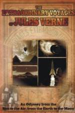 Watch The Extraordinary Voyages of Jules Verne Putlocker
