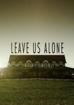 Watch Leave Us Alone (Short 2013) Putlocker