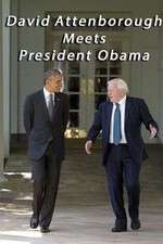 Watch David Attenborough Meets President Obama Putlocker