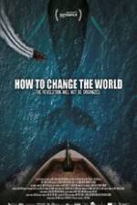Watch How to Change the World Putlocker